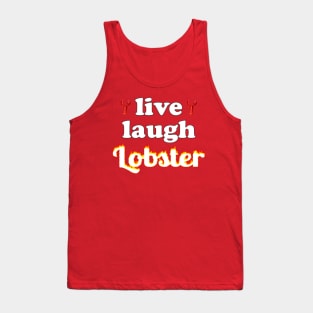 live laugh lobster Tank Top